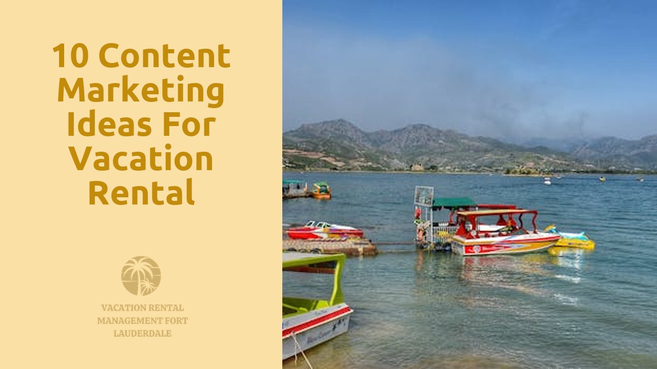 10 Content Marketing Ideas for Vacation Rental Businesses