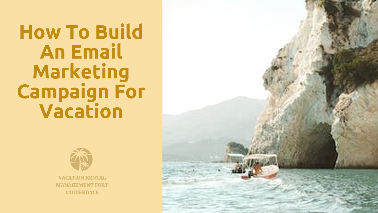 How to Build an Email Marketing Campaign for Vacation Rental Management