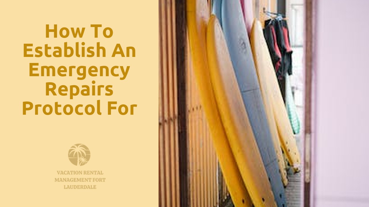 How to Establish an Emergency Repairs Protocol for Vacation Rentals