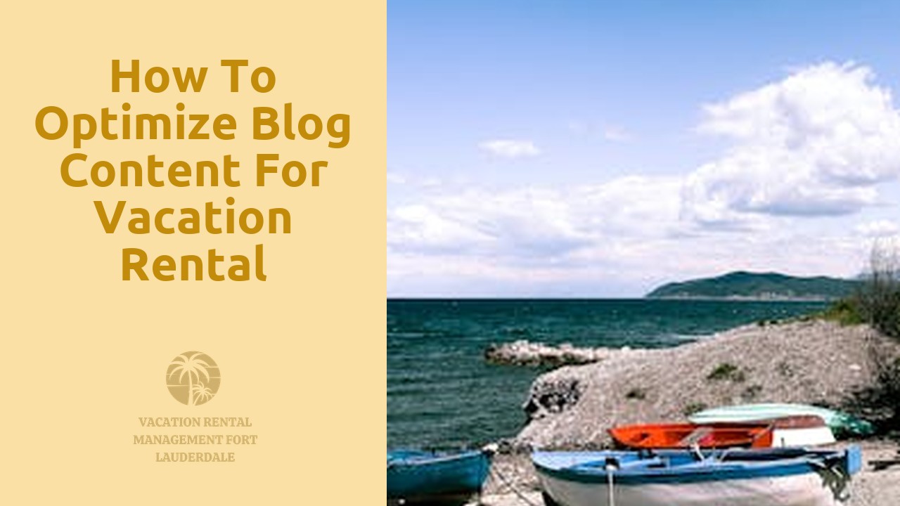 How to Optimize Blog Content for Vacation Rental Marketing