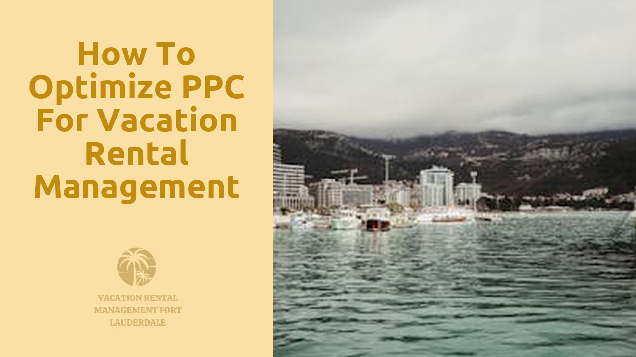 How to Optimize PPC for Vacation Rental Management