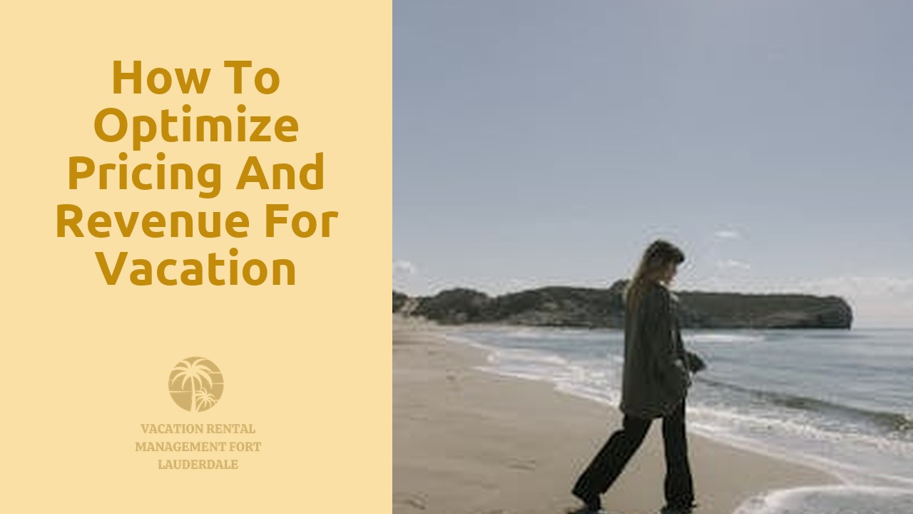 How to Optimize Pricing and Revenue for Vacation Rentals