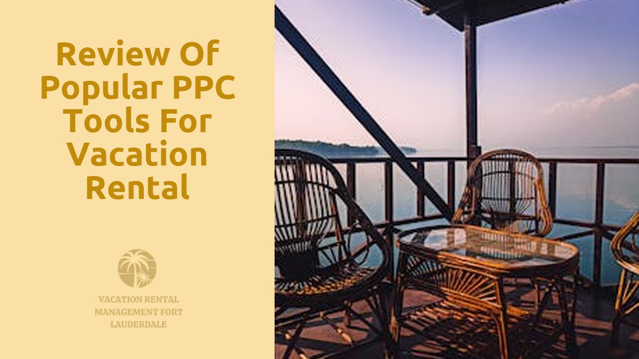 Review of Popular PPC Tools for Vacation Rental Management