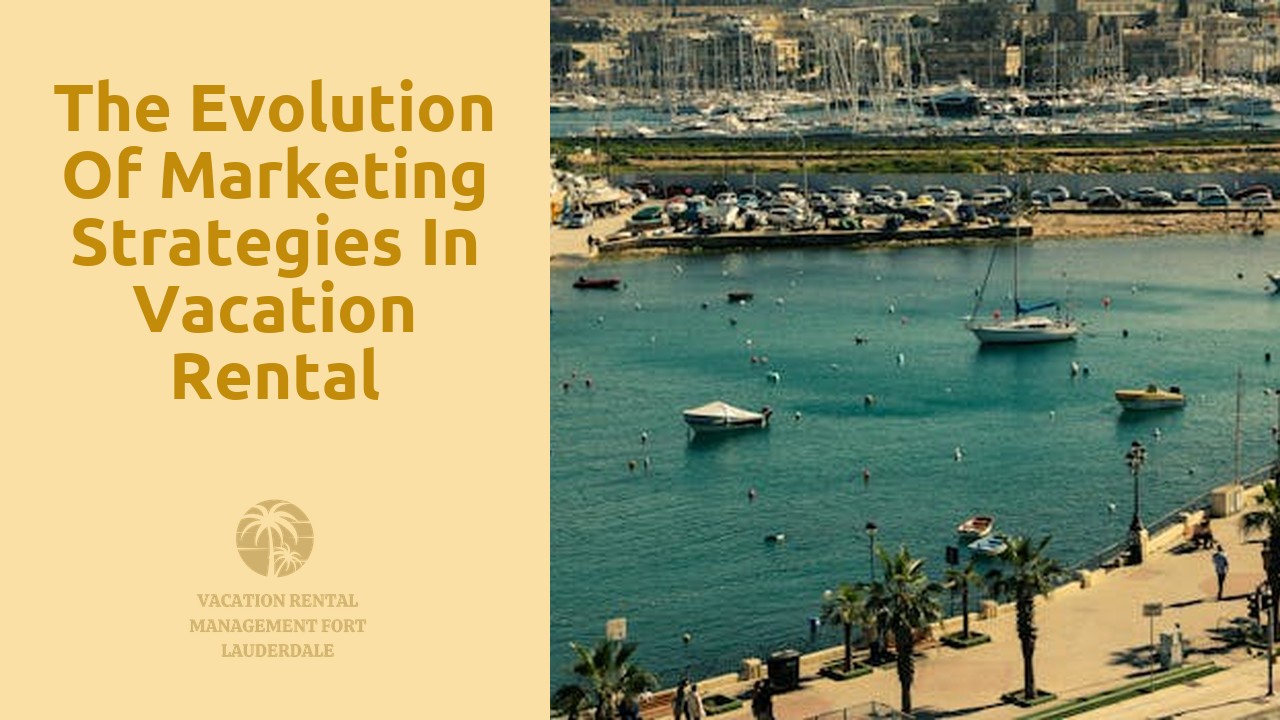 The Evolution of Marketing Strategies in Vacation Rental Management