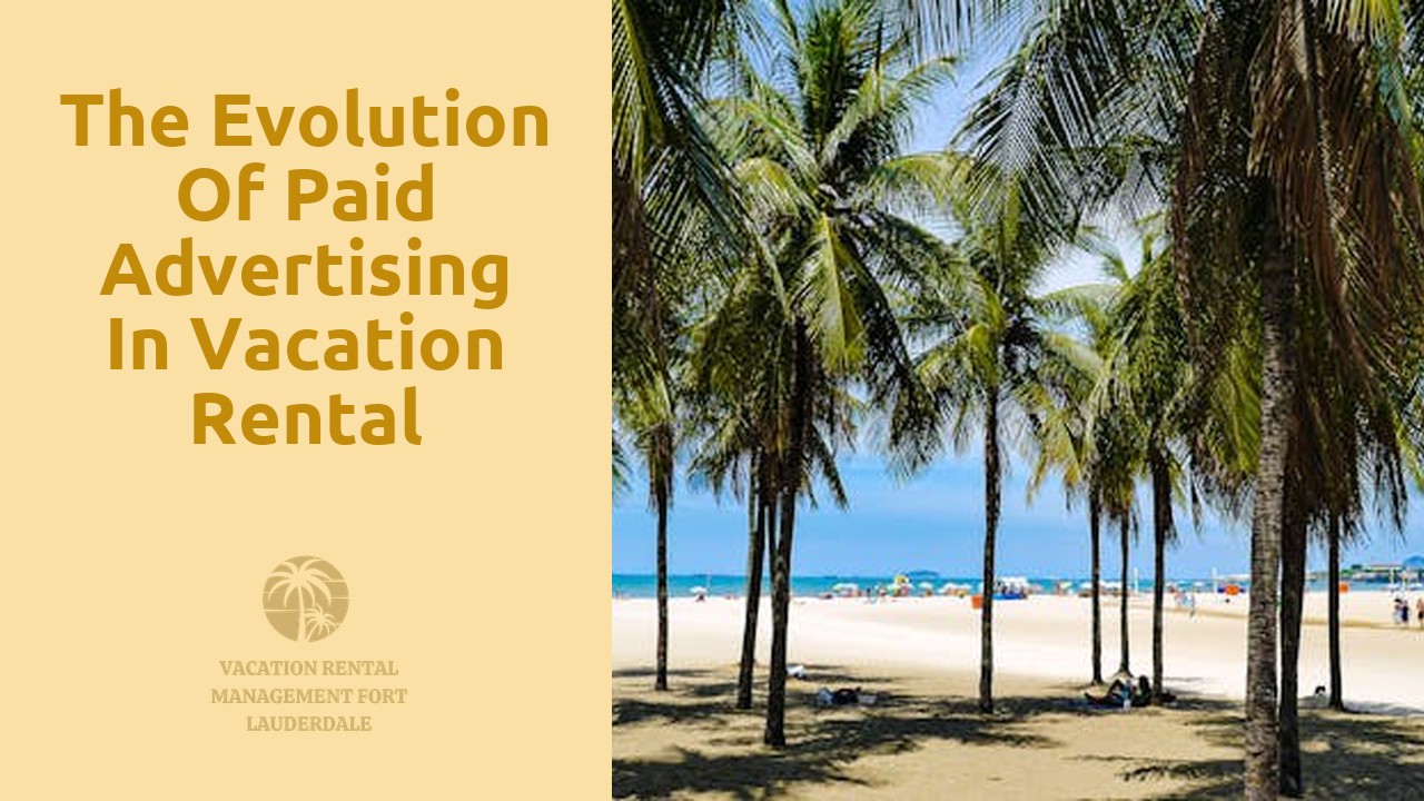 The Evolution of Paid Advertising in Vacation Rental Management