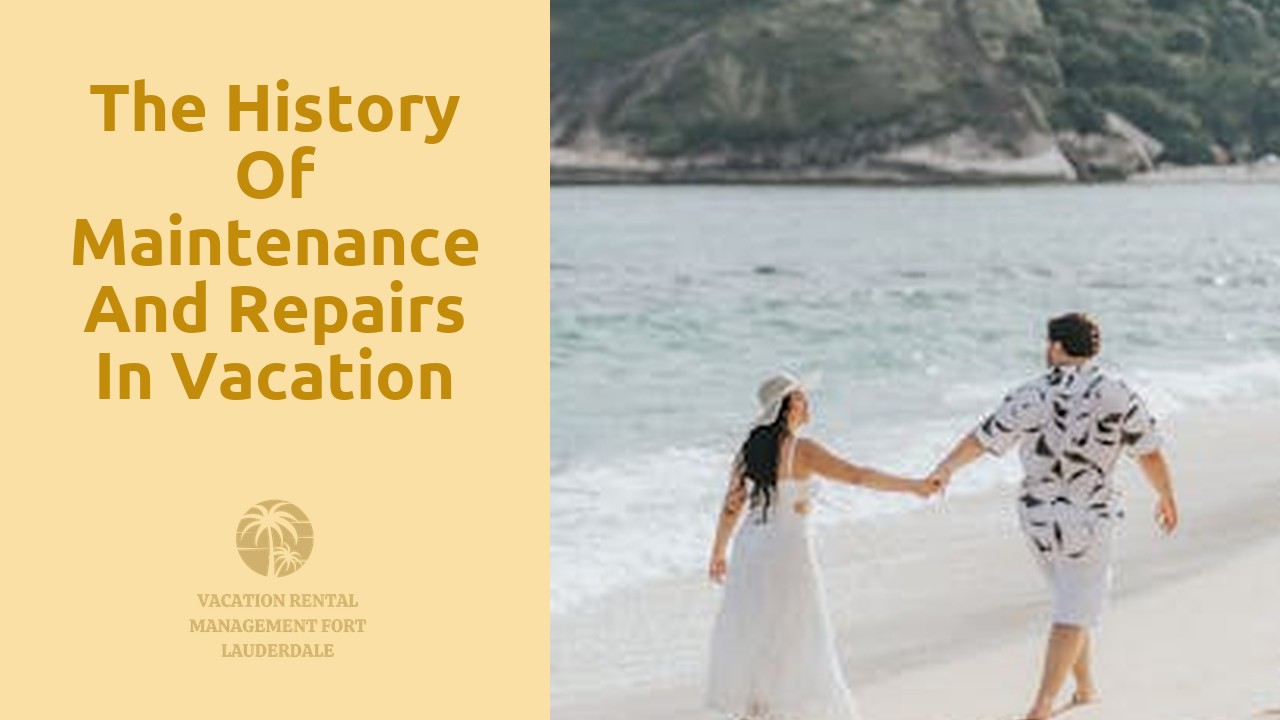 The History of Maintenance and Repairs in Vacation Rental Management