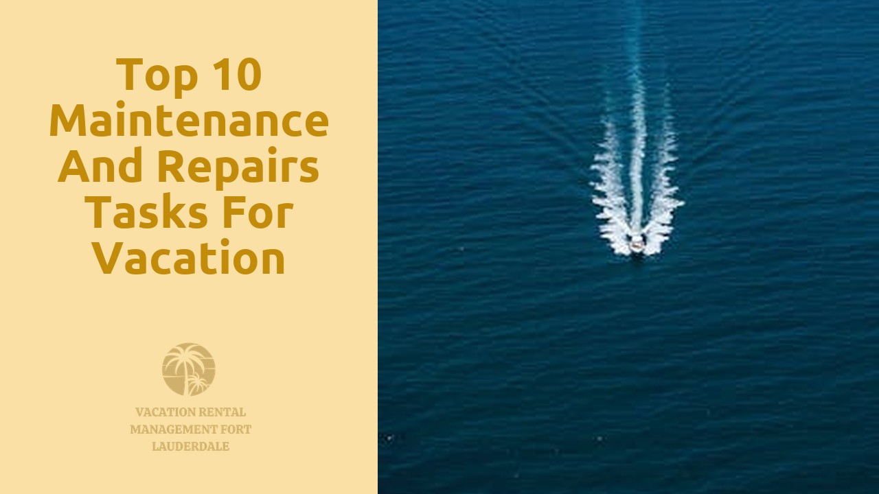 Top 10 Maintenance and Repairs Tasks for Vacation Rental Properties