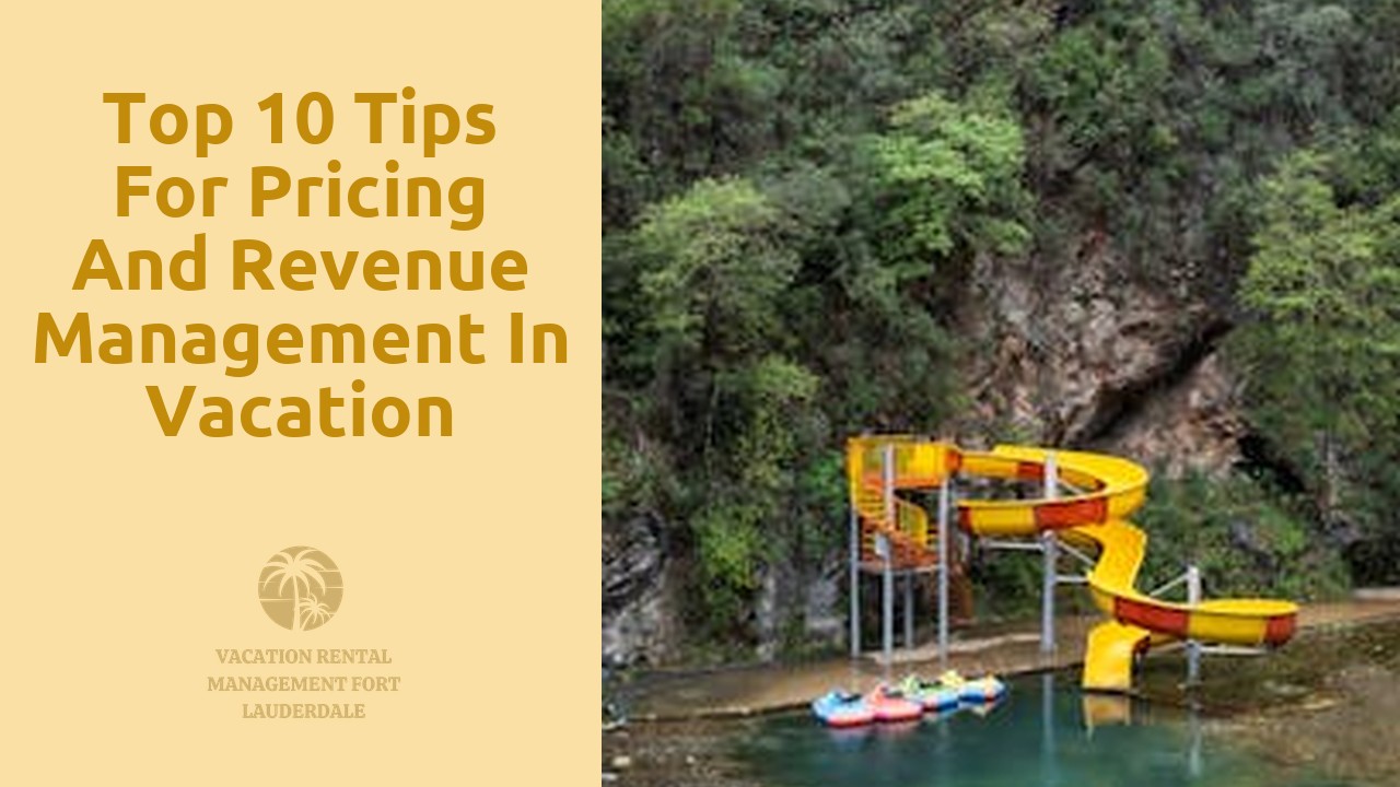 Top 10 Tips for Pricing and Revenue Management in Vacation Rentals