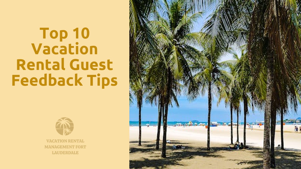 Top 10 Vacation Rental Guest Feedback Tips