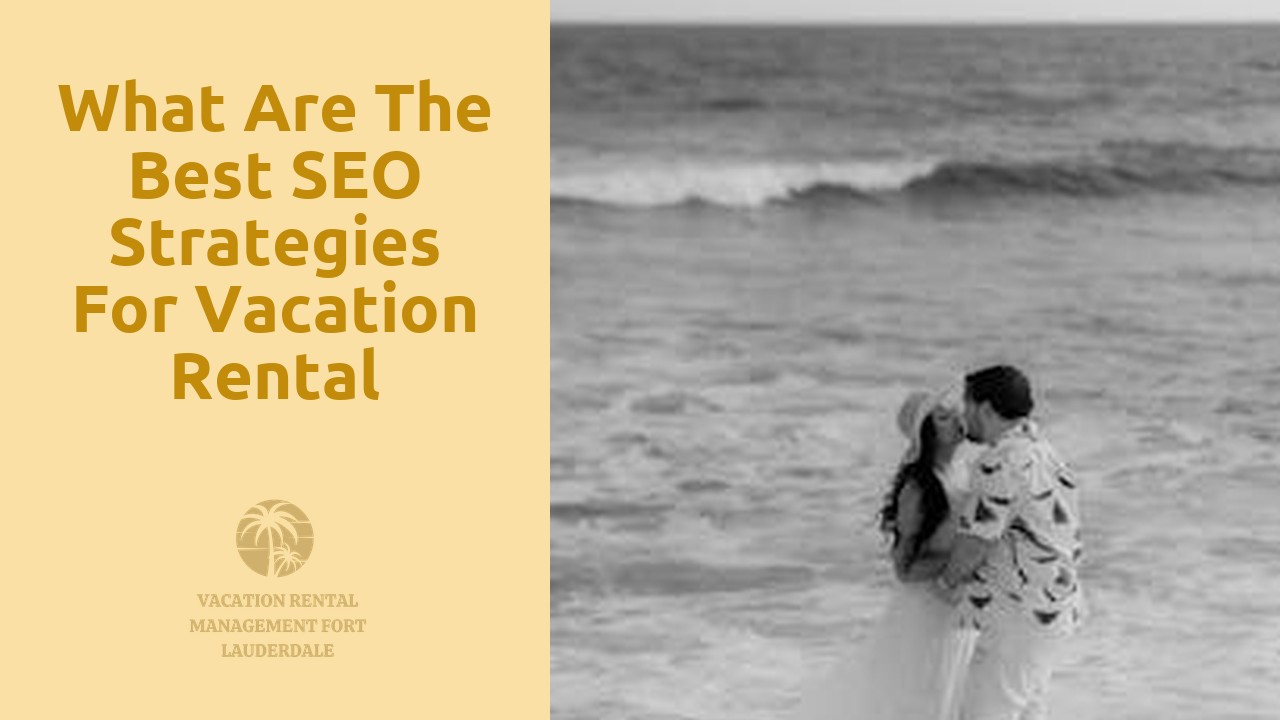 What Are the Best SEO Strategies for Vacation Rental Management