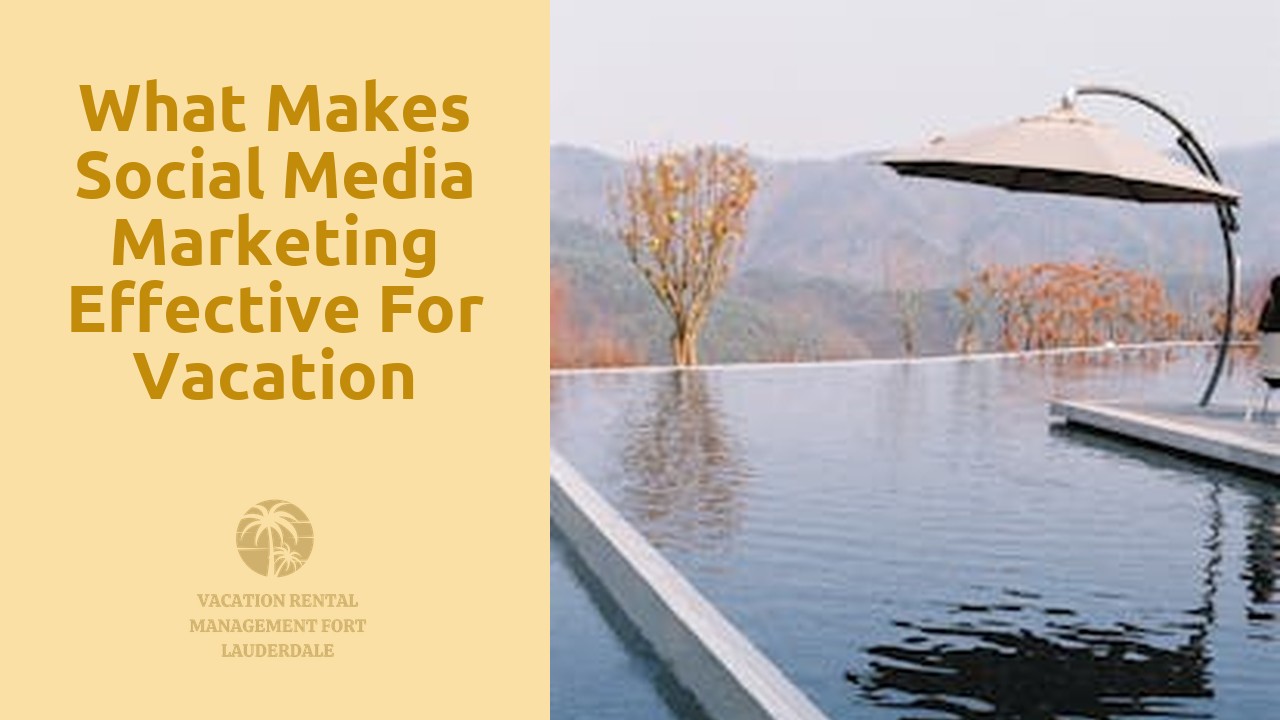 What Makes Social Media Marketing Effective for Vacation Rentals