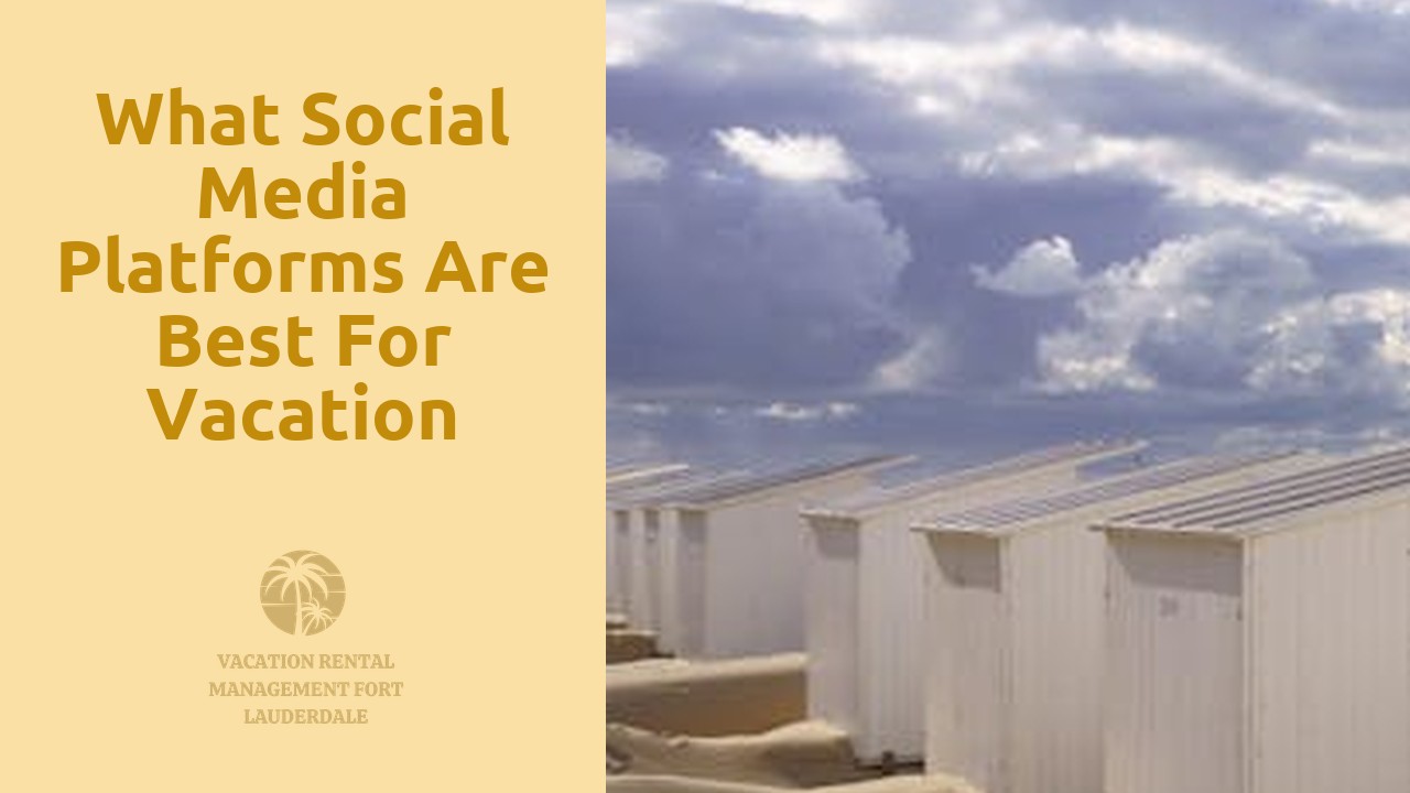 What Social Media Platforms Are Best for Vacation Rental Marketing