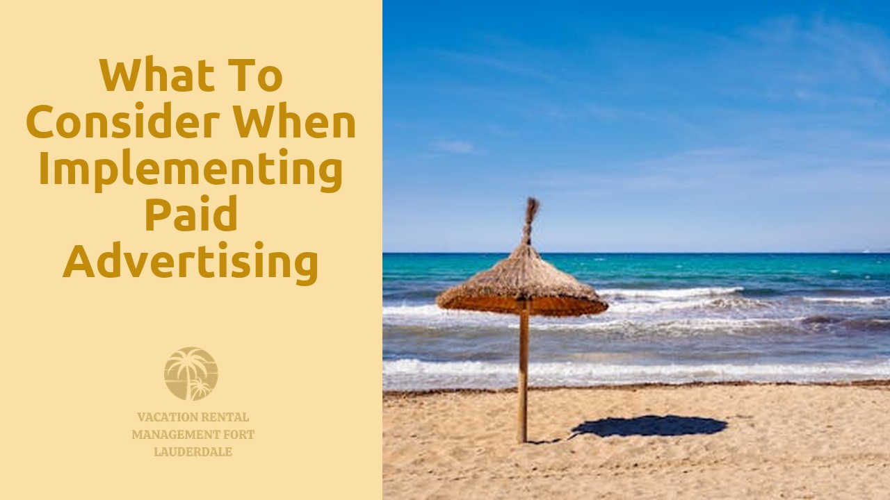 What to Consider When Implementing Paid Advertising and PPC for Vacation Rentals