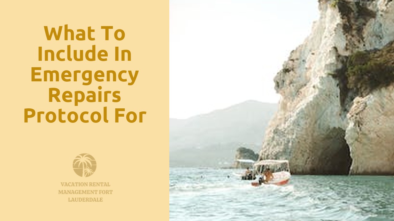 What to Include in Emergency Repairs Protocol for Vacation Rentals