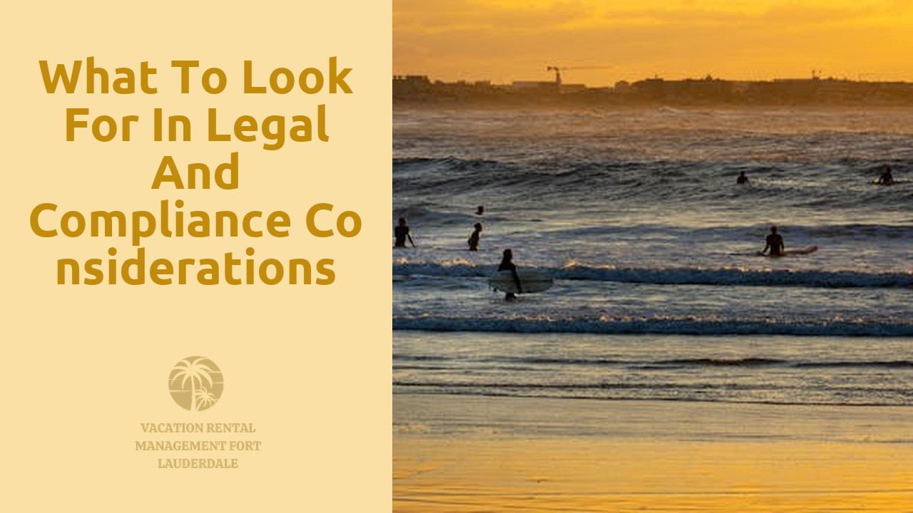 What to Look for in Legal and Compliance Considerations for Vacation Rentals