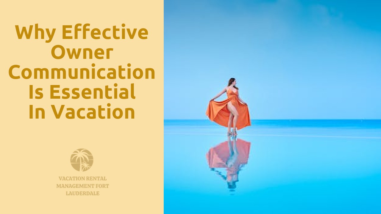 Why Effective Owner Communication is Essential in Vacation Rental Management