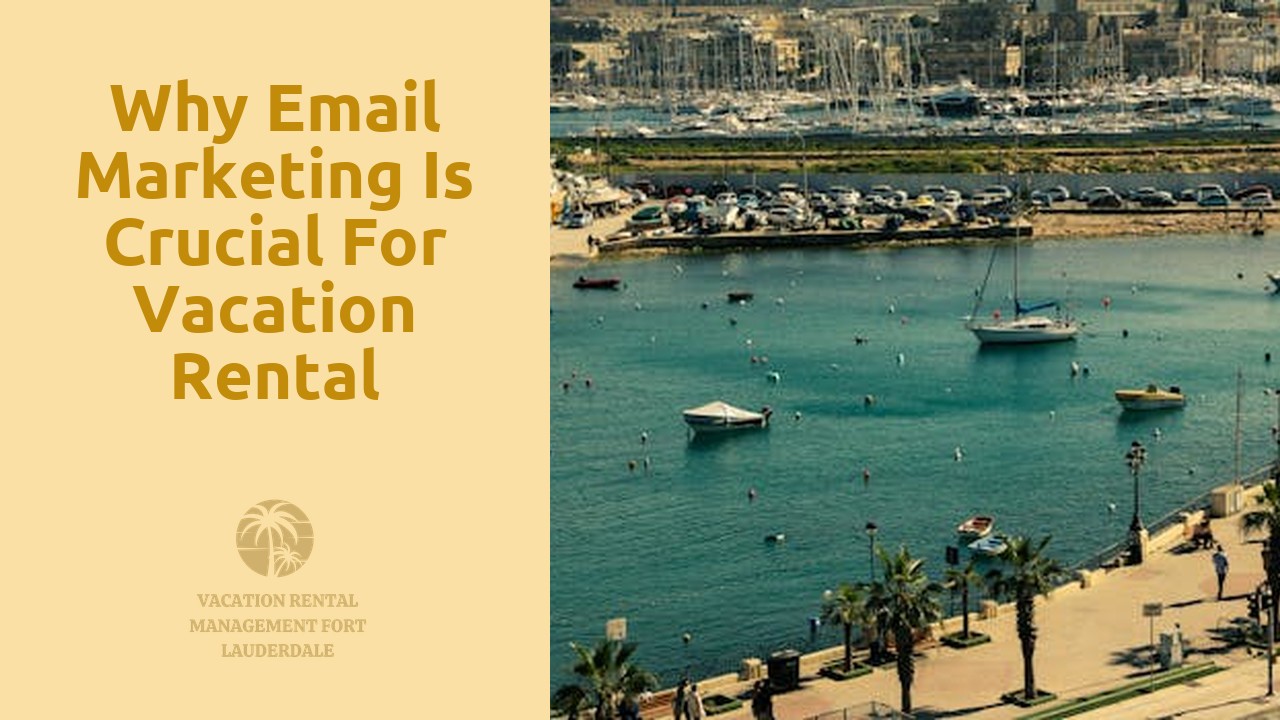 Why Email Marketing Is Crucial for Vacation Rental Management