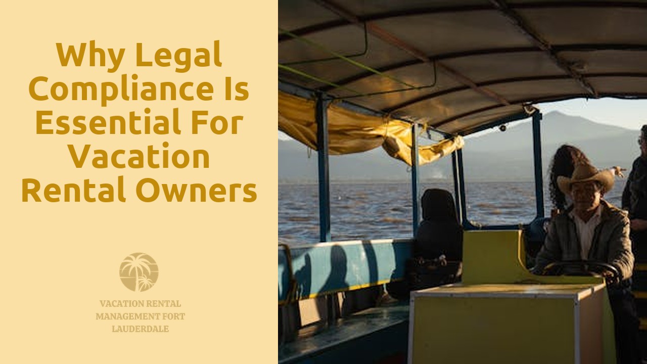 Why Legal Compliance is Essential for Vacation Rental Owners