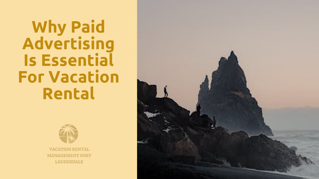 Why Paid Advertising Is Essential for Vacation Rental Marketing