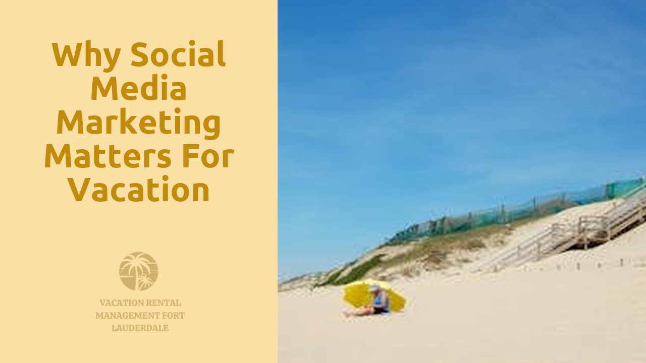 Why Social Media Marketing Matters for Vacation Rental Managers